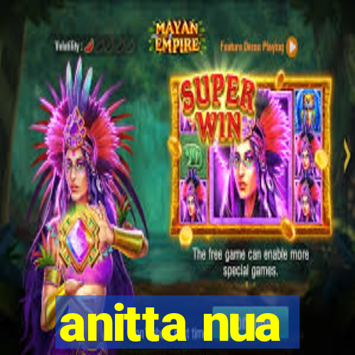 anitta nua